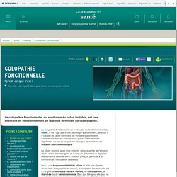 Colopathie fonctionnelle : Qu'est-ce que c'est ?