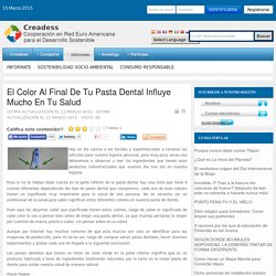 El Color Al Final De Tu Pasta Dental Influye Mucho En Tu Salud