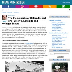The theme parks of Colorado, part one: Elitch's, Lakeside and Heritage Square