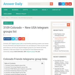 3109 Colorado – New USA telegram groups list - Answer Daily