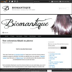 Test coloration Khadi en photos - Biomantique