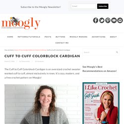 Cuff to Cuff Colorblock Cardigan - Free Pattern on Moogly