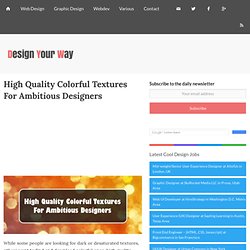 High Quality Colorful Textures For Ambitious Designers « Design Resource Box