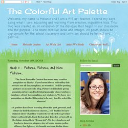 The Colorful Art Palette: Week 11 - Pictures, Pictures, and More Pictures...