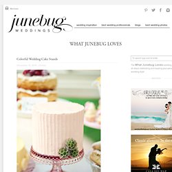 Colorful Wedding Cake Stands - Top wedding blog, What Junebug Loves, best wedding ideas, dresses, decor