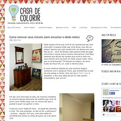Casa de Colorir: Como renovar seus móveis (sem encostar o dedo neles)