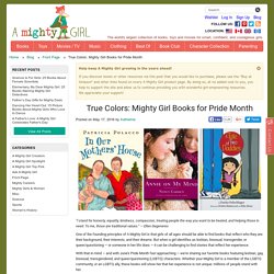 True Colors: Mighty Girl Books for Pride Month