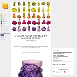 Colors Glass Vessels by Vanessa Mitrani