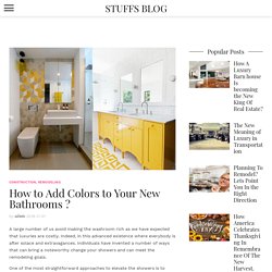 How to Add Colors to Your New Bathrooms ? - Stuffs Blog