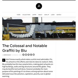 The Colossal and Notable Graffiti by Blu