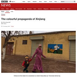 The colourful propaganda of Xinjiang