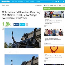 Columbia and Stanford Creating $30 Million Institute to Bridge Journalism and Tech