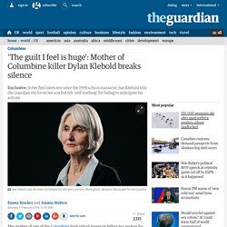 'The guilt I feel is huge': Mother of Columbine killer Dylan Klebold breaks silence