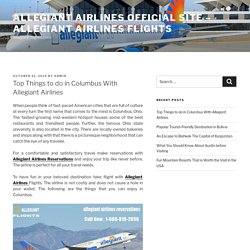 Top Things to do in Columbus With Allegiant Airlines