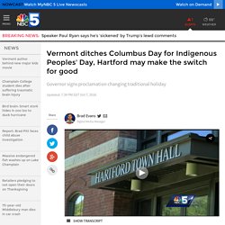 Vermont ditches Columbus Day for Indigenous Peoples' Day, Hartford may make the switch for good