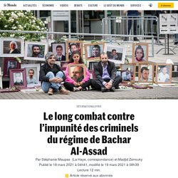 Le long combat contre l’impunité des criminels du régime de Bachar Al-Assad