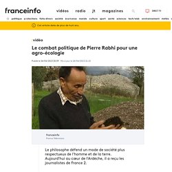 Le combat politique de Pierre Rabhi pour une agro-écologie