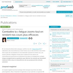 Combattre la « fatigue zoom» tout en rendant nos cours plus efficaces