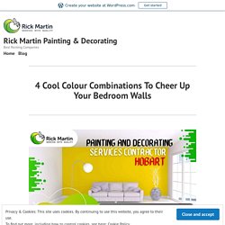 4 Cool Colour Combinations To Cheer Up Your Bedroom Walls – Rick Martin Painting & Decorating