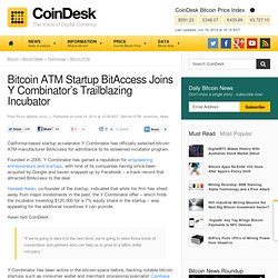 Bitcoin ATM Startup BitAccess Joins Y Combinator's Trailblazing Incubator