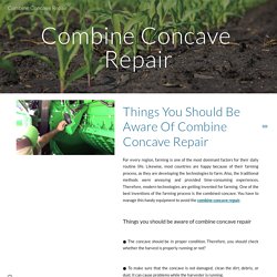 Things You Should Be Aware Of Combine Concave Repair