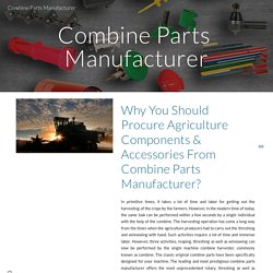 Why You Should Procure Agriculture Components & Accessories From Combine Parts Manufacturer?