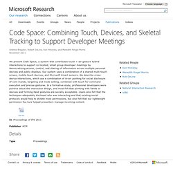 Code Space: Combining Touch, Devices, and Skeletal Tracking to Support Developer Meetings