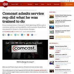 Comcast admits service rep did what he was trained to do