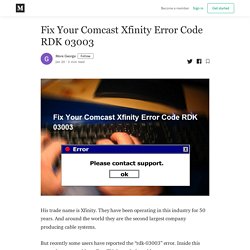 Fix Your Comcast Xfinity Error Code RDK 03003 - More George - Medium