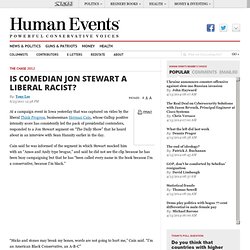 Is Comedian Jon Stewart a Liberal Racist?