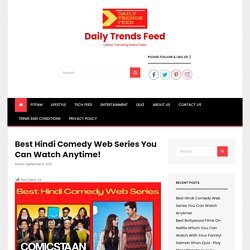 Best Hindi Comedy Web Series You Can Watch Anytime! - Daily Trends Feed