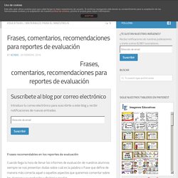 Frases, comentarios, recomendaciones para reportes de evaluación