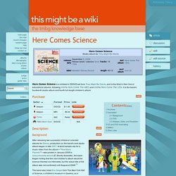 Here Comes Science - TMBW