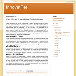 InnovetPet: When It Comes To Using Natural Cbd Pet Shampoo