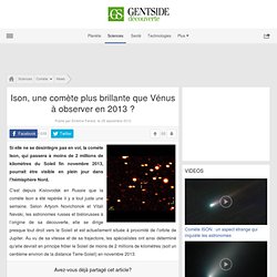 Ison, une comète plus brillante que Vénus à observer en 2013 ?
