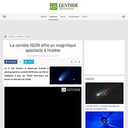 La comète ISON offre un magnifique spectacle à Hubble