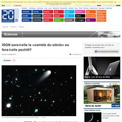 ISON sera-t-elle la «comète du siècle» ou fera-t-elle pschitt?