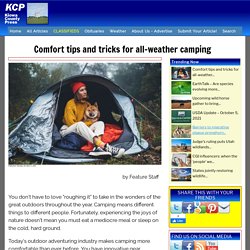 Comfort tips and tricks for all-weather camping