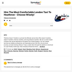 Hire The Most Comfortable London Taxi To Heathrow - Choose Wisely!