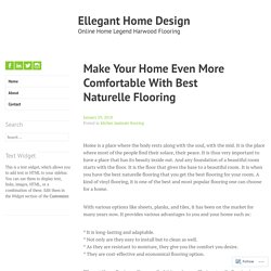 Make Your Home Even More Comfortable With Best Naturelle Flooring – Ellegant Home Design