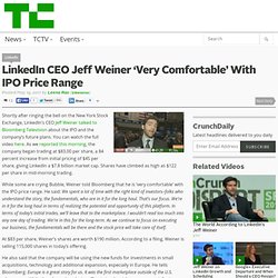 LinkedIn CEO Jeff Weiner ‘Very Comfortable’ With IPO Price