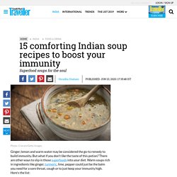 15 Indian Soup Recipes to Boost Immunity & Improve Health at CNT India