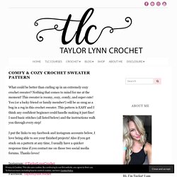Comfy & Cozy Crochet Sweater Pattern - Taylor Lynn