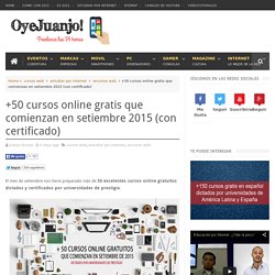 +50 cursos online gratis que comienzan en setiembre 2015 (con certificado) - Oye Juanjo!