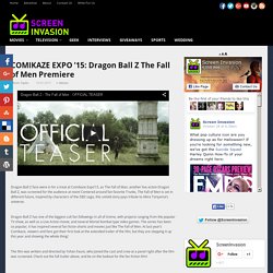 COMIKAZE EXPO'15: Dragon Ball Z The Fall of Men PremiereScreen Invasion