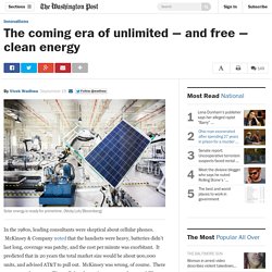 The coming era of unlimited — and free — clean energy