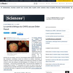Le comité d’éthique du CNRS accuse Didier Raoult – {Sciences²}