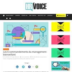 Les 6 commandements du management bienveillant. HR Voice. www.hr-voice.com