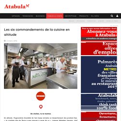 Les six commandements de la cuisine en altitude - ATABULA