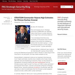 STRATCOM Commander Rejects High Estimates for Chinese Nuclear Arsenal » FAS Strategic Security Blog